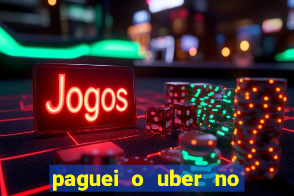 paguei o uber no pix e nao encontrou motorista